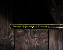 Load image into Gallery viewer, “Chanoyu: Japanese Tea Ceremony” by Hayashiya Seizo