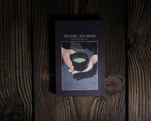Load image into Gallery viewer, “Tea Life, Tea Mind” by Sen Sōshitsu XV